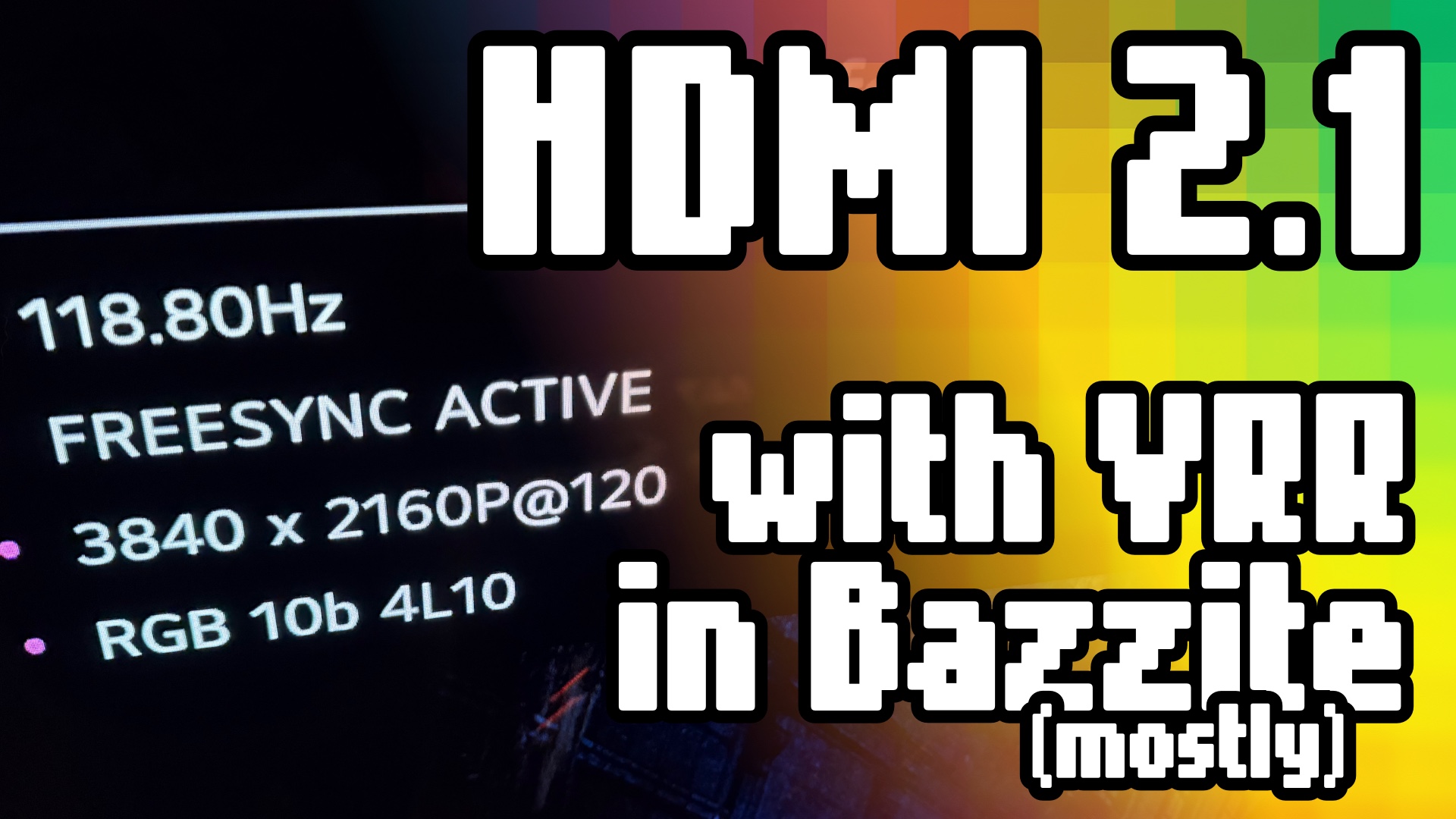 Get HDMI 2.1 in Bazzite&nbsp;(mostly)