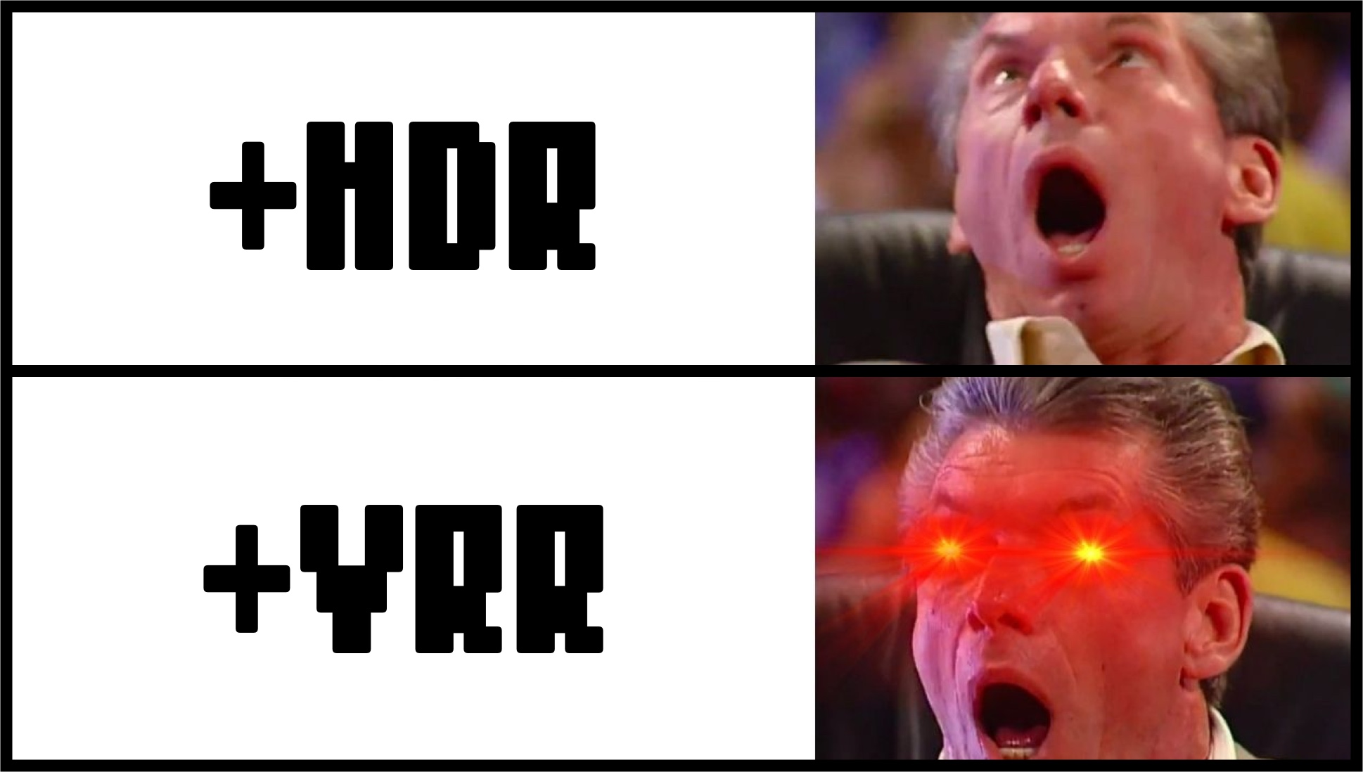 Vince McMahon meme - HDR, VRR